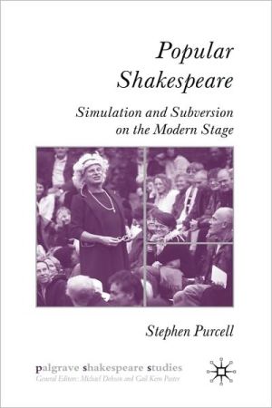 Book Popular Shakespeare: Simulation and Subversion on the Modern Stage (Palgrave Shakespeare Studies) free