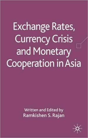 Book Exchange Rates, Currency Crisis and Monetary Cooperation in Asia free