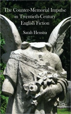 Book The Counter-Memorial Impulse in Twentieth-Century English Fiction free