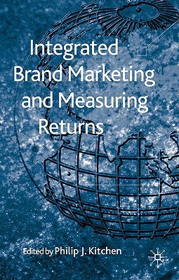 Book Integrated Brand Marketing and Measuring Returns free