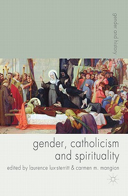 Book Gender, Catholicism and Spirituality: Women and the Roman Catholic Church in Britain and Europe, 1200-1900 (Gender and History) free