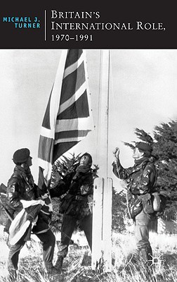 Book Britain's International Role, 1970-1991 (British Studies Series) free