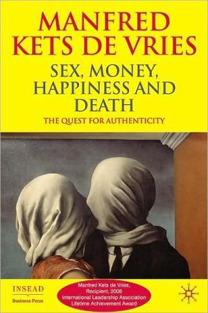 Book Sex, Money, Happiness, and Death: The Quest for Authenticity (INSEAD Business Press) free