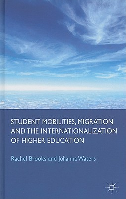 Book Student Mobilities, Migration and the Internationalization of Higher Education free