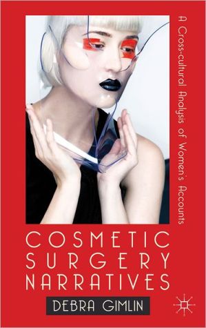 Book Cosmetic Surgery Narratives: A Cross-Cultural Analysis of Women's Accounts free