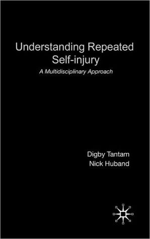Book Understanding Repeated Self-Injury: A Multidisciplinary Approach free