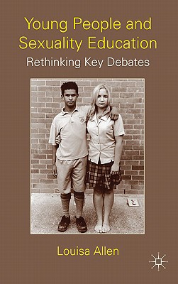 Book Young People and Sexuality Education: Rethinking Key Debates free