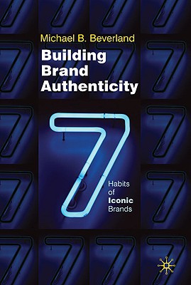 Book Building Brand Authenticity: 7 Habits of Iconic Brands free