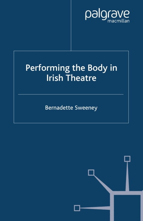 Book Performing the Body in Irish Theatre free
