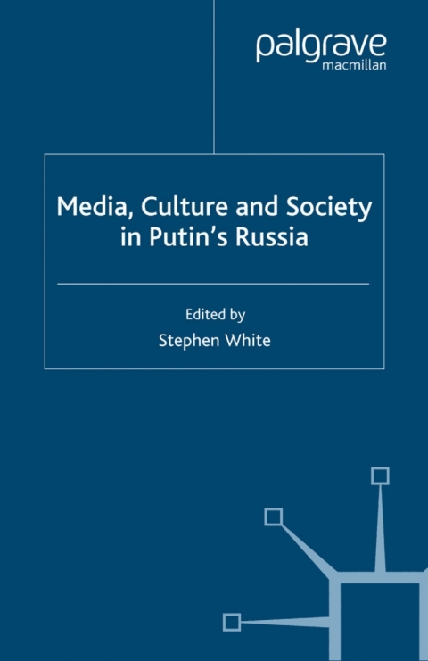 Book Media, Culture and Society in Putin's Russia free