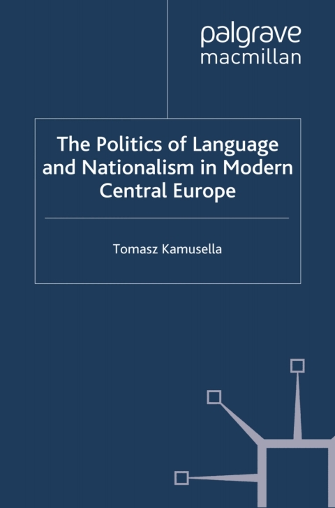 Book The Politics of Language and Nationalism in Modern Central Europe free