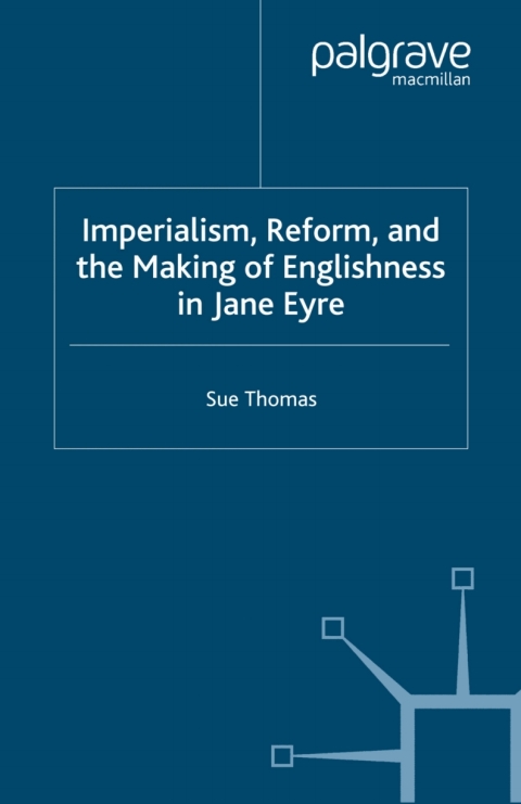 Book Imperialism, Reform and the Making of Englishness in Jane Eyre free