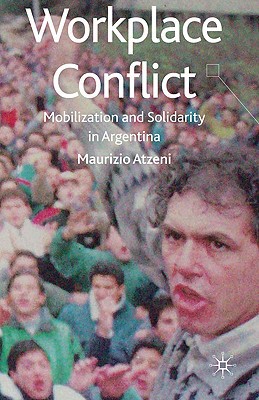 Book Workplace Conflict: Mobilization and Solidarity in Argentina free