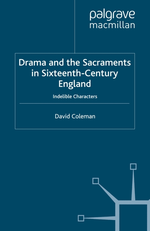 Book Drama and the Sacraments in Sixteenth-Century England free