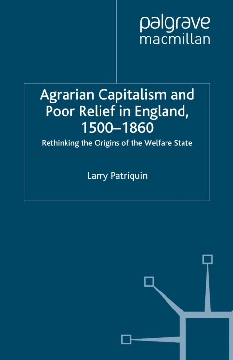 Book Agrarian Capitalism and Poor Relief in England, 1500-1860 free