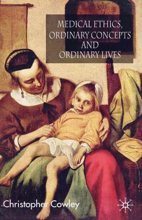 Book Medical Ethics, Ordinary Concepts and Ordinary Lives free