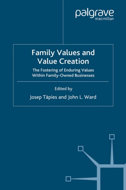 Book Family Values and Value Creation: The Fostering Of Enduring Values Within Family-Owned Businesses (A Family Business Publication) free