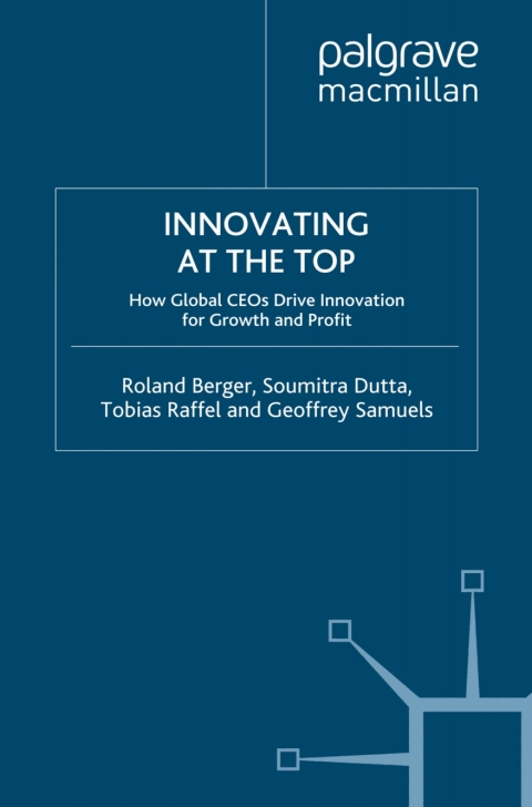 Book Innovating at the Top: How Global CEOs Drive Innovation for Growth and Profit (International Management Knowledge) free