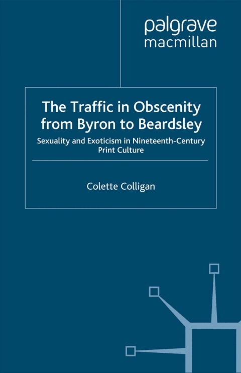 Book The Traffic in Obscenity From Byron to Beardsley free