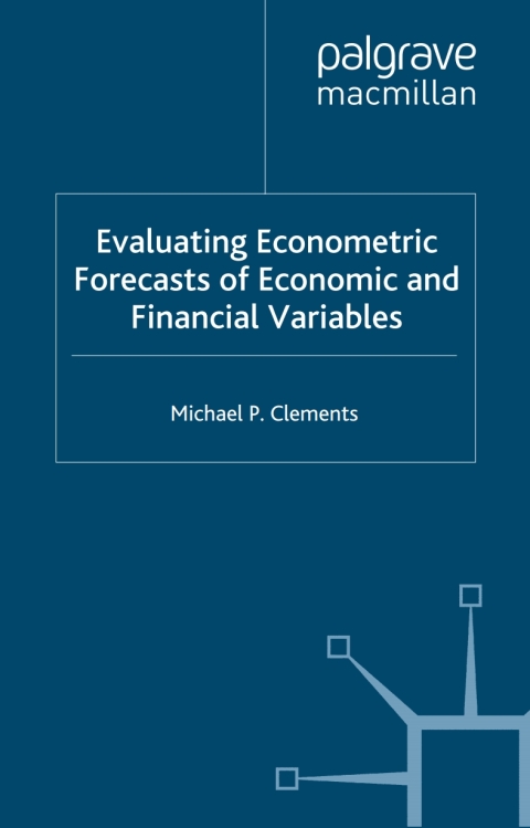 Book Evaluating Econometric Forecasts of Economic and Financial Variables free