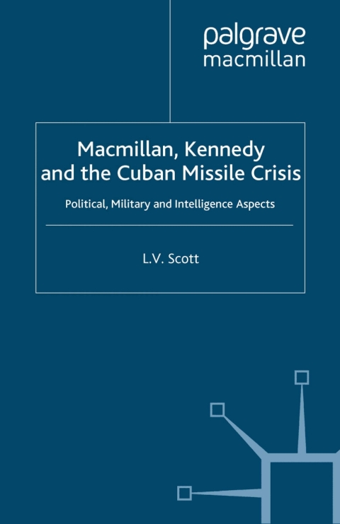 Book Macmillan, Kennedy and the Cuban Missile Crisis free