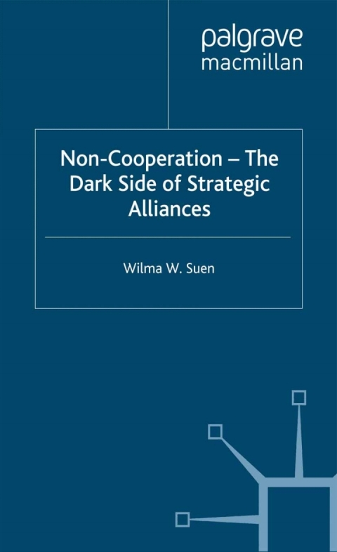 Book Non-Cooperation — The Dark Side of Strategic Alliances free