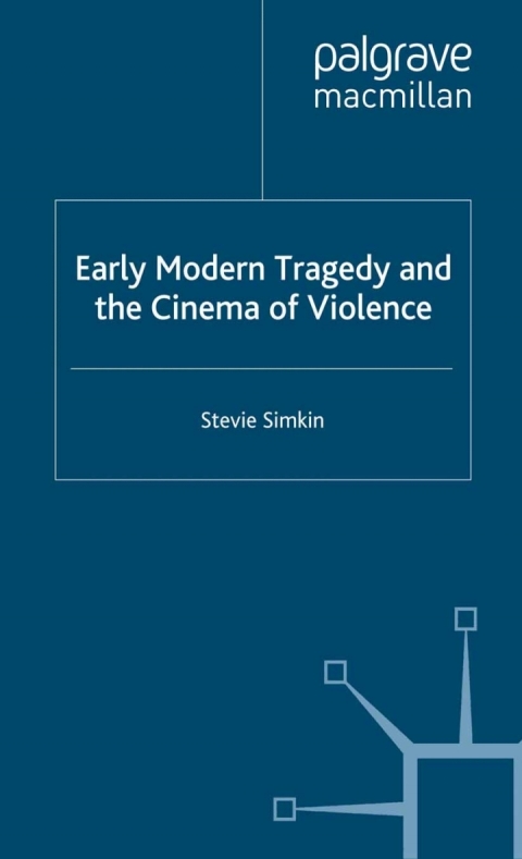 Book Early Modern Tragedy and the Cinema of Violence free