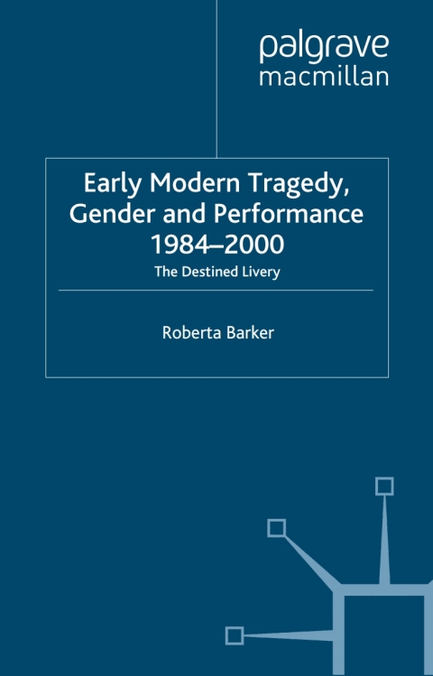 Book Early Modern Tragedy, Gender and Performance, 1984-2000 free