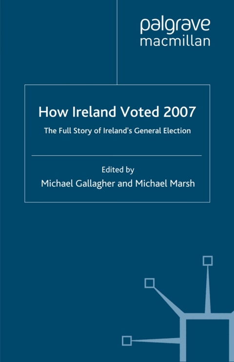 Book How Ireland Voted 2007: The Full Story of Ireland’s General Election free