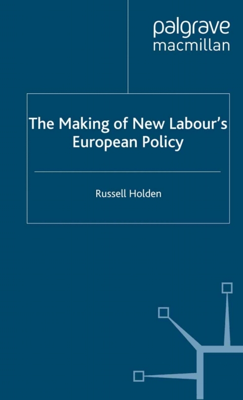 Book The Making of New Labour’s European Policy free