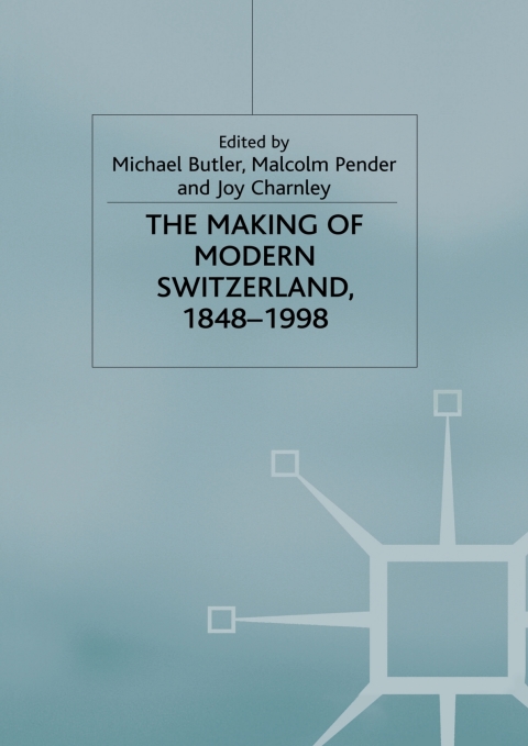 Book The Making of Modern Switzerland, 1848-1998 free