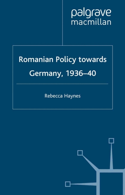Book Romanian Policy Towards Germany, 1936-40 free