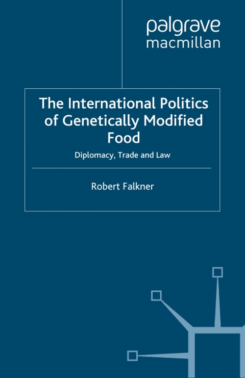 Book The International Politics of Genetically Modified Food free
