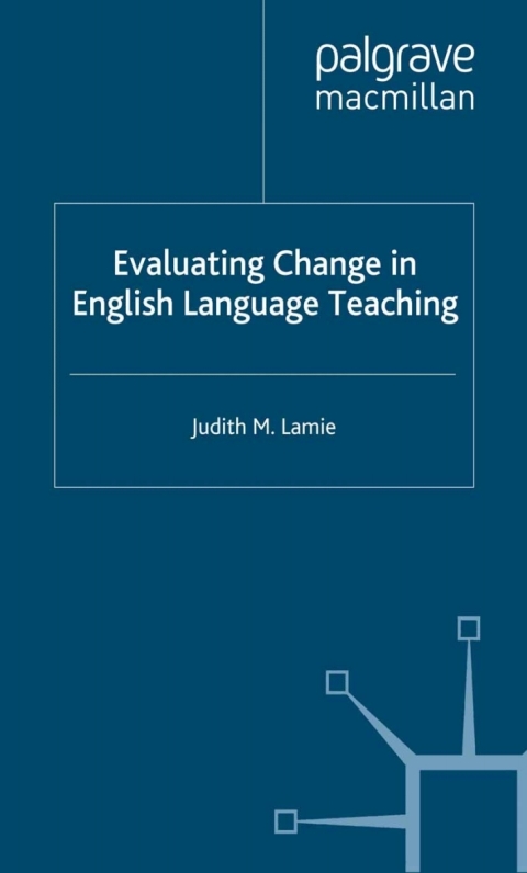 Book Evaluating Change in English Language Teaching free