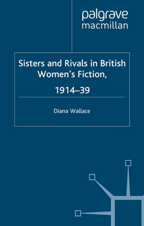 Book Sisters and Rivals in British Women's Fiction, 1914-39 free
