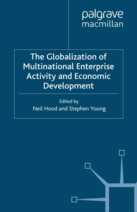 Book The Globalization of Multinational Enterprise Activity and Economic Development free