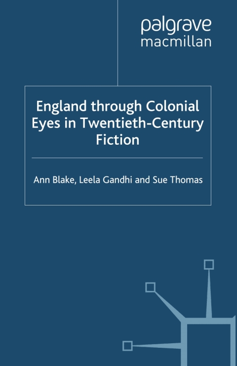 Book England Through Colonial Eyes in Twentieth-Century Fiction free