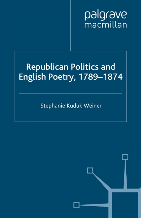 Book Republican Politics and English Poetry, 1789-1874 free