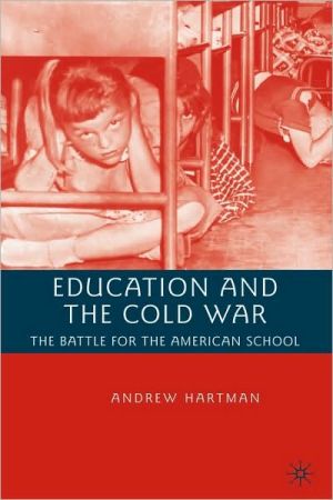 Book Education and the Cold War: The Battle for the American School free