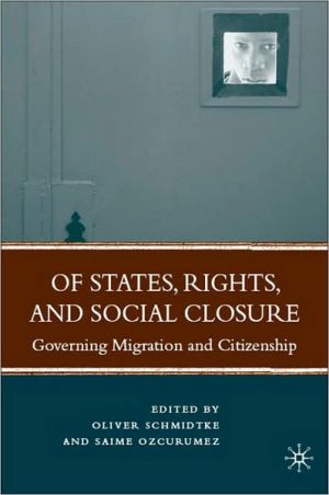 Book Of States, Rights, and Social Closure: Governing Migration and Citizenship free