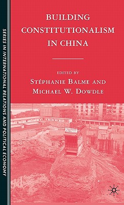 Book Building Constitutionalism in China (The Sciences Po Series in International Relations and Political Economy) free