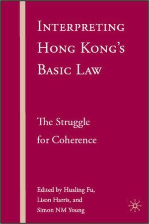 Book Interpreting Hong Kong’s Basic Law: The Struggle for Coherence free