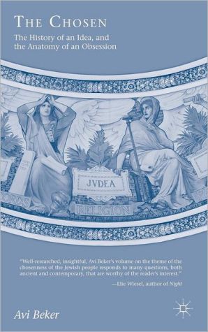Book The Chosen: The History of an Idea, the Anatomy of an Obsession free