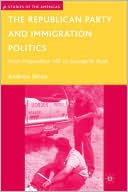 Book The Republican Party and Immigration Politics: From Proposition 187 to George W. Bush (Studies of the Americas) free