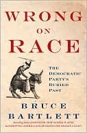 Book Wrong on Race: The Democratic Party's Buried Past free
