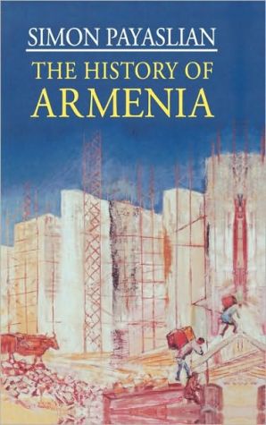 Book The History of Armenia: From the Origins to the Present (Macmillan Essential Histories) free