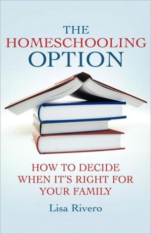 Book The Homeschooling Option: How to Decide When It’s Right for Your Family free