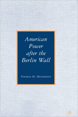 Book American Power after the Berlin Wall free