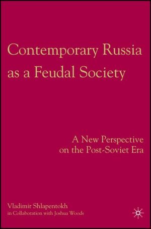 Book Contemporary Russia as a Feudal Society: A New Perspective on the Post-Soviet Era free