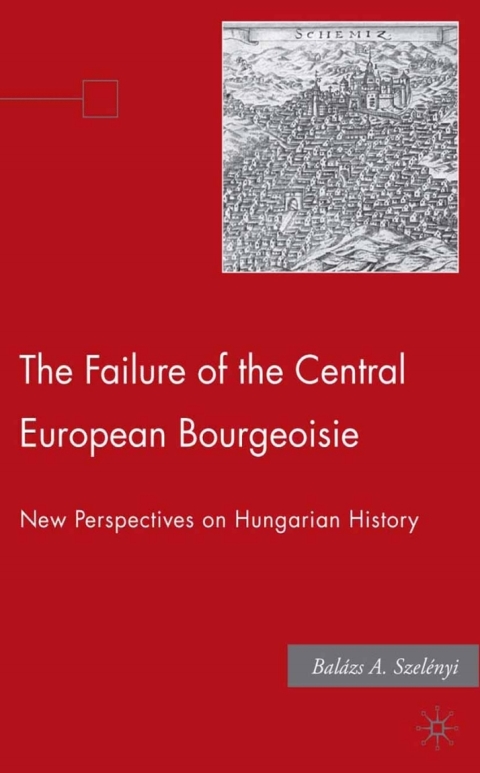 Book The Failure of the Central European Bourgeoisie free